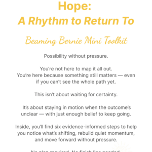 Beaming Bernie Hope Toolkit cover – yellow and white design with the tagline “Possibility without pressure” for maintaining belief in the future without burnout.