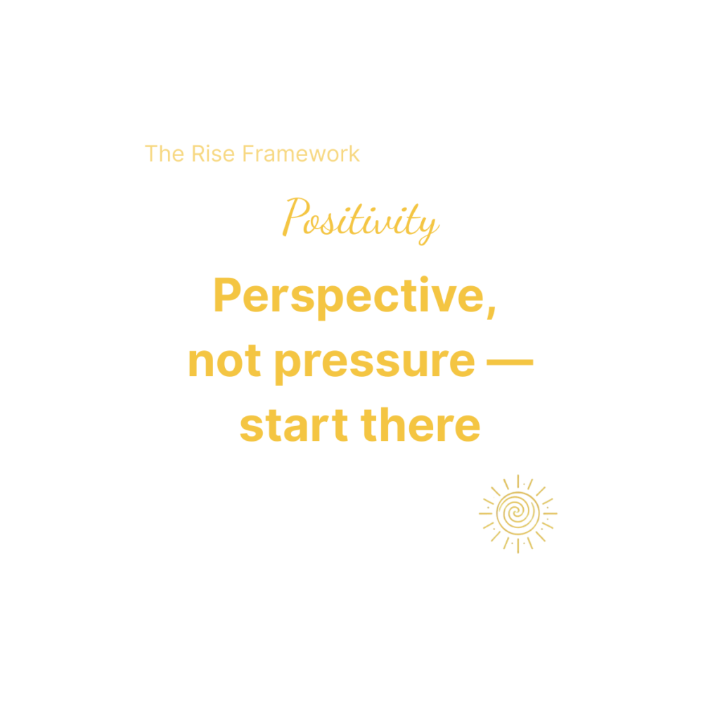 Beaming bernie logo and stylised lettering in gold symbolising growth and leadership saying Positivity - perspective not pressure start there. From the Beaming Bernie Rise Framework